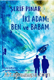 İki Adam: Ben ve Babam