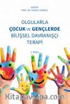 Olgularla Çocuk ve Gençlerde Bilişsel Davranışçı Terapi