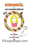 Sorumgül ve Aklıbaşında Şiirler