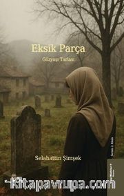 Eksik Parça 2 / Gözyaşı Tarlası