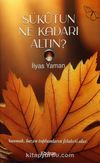 Sükutun Ne Kadarı Altın