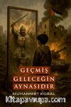 Geçmiş Geleceğin Aynasıdır