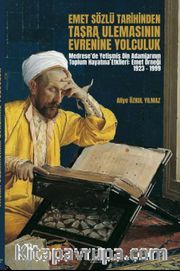 Emet Sözlü Tarihinden Taşra Ulemasının Evrenine Yolculuk <br /> (Medrese’de Yetişmiş Din Adamlarının Toplum Hayatına Etkileri: Emet Örneği 1923 