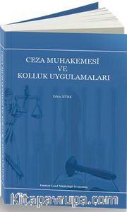 Ceza Muhakemesi ve Kolluk Uygulamaları