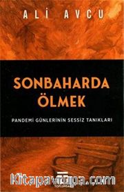 Sonbaharda Ölmek <br /> Pandemi Günlerinin Sessiz Tanıkları
