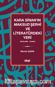 Kara Sinan'ın Maksud Şerhi ve Literatürdeki Yeri  (İnceleme - Tahkik)