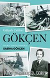 Gökçen & Türk Kızı, Gök Kızı, Atatürk Kızı: Sabiha Gökçen