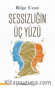 Sessizliğin Üç Yüzü