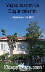 Yaşadıklarım ve Düşüncelerim