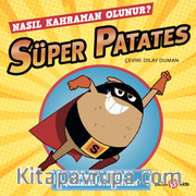 Süper Patates / Nasıl Kahraman Olunur?
