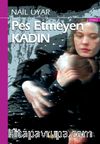 Pes Etmeyen Kadın