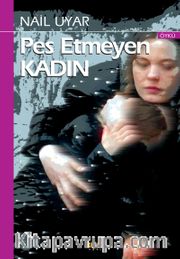 Pes Etmeyen Kadın