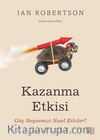Kazanma  Etkisi & Güç Beynimizi Nasıl Etkiler?