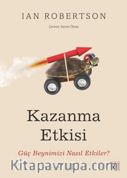 Kazanma  Etkisi <br /> Güç Beynimizi Nasıl Etkiler?