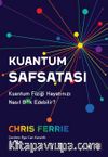 Kuantum Safsatası & Kuantum Fiziği Hayatınızı Nasıl B*k Edebilir?