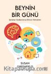 Beynin Bir Günü & Şafaktan Günbatımına Bilincin Nörobilimi