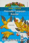 Havada Çarpışan Kazlar  / Minik Öyküler