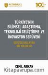Türkiye'nin Bilimsel Araştırma, Teknoloji Geliştirme Ve İnovasyon Serüveni & Odtü'de Başlayan Bir Yolculuk