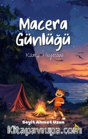 Macera Günlüğü <br /> Kamp Heyecanı
