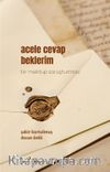 Acele Cevap Beklerim