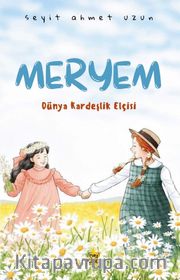 Meryem Dünya Kardeşlik Elçisi
