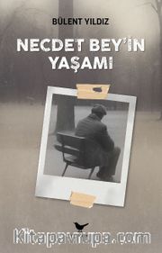 Necdet Bey’in Yaşamı