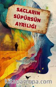 Saçların Süpürsün Ayrılığı