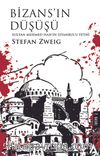Bizans’ın Düşüşü & Sultan Mehmed Han’ın İstanbul’u Fethi