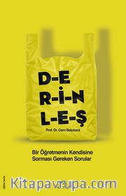 Derinleş <br /> Bir Öğretmenin Kendisine Sorması Gereken Sorular 