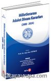 Milletlerarası Adalet Divanı Kararları (2008-2024)