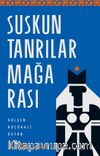 Suskun Tanrılar Mağarası