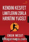 Kendini Keşfet Limitlerini Zorla  Hayatını Yücelt