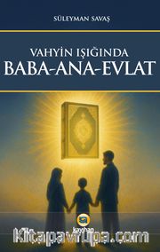 Vahyin Işığında Baba-Ana-Evlat