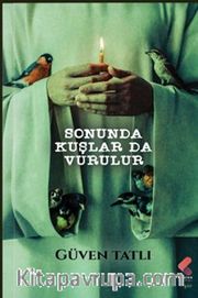 Sonunda Kuşlar da Vurulur