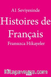 A1 Seviyesinde Histoires de Français / Fransızca Hikayeler