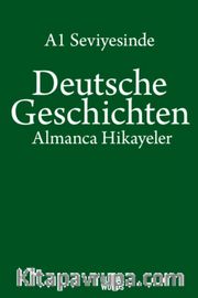 A1 Seviyesinde Deutsche Geschichten / Almanca Hikayeler