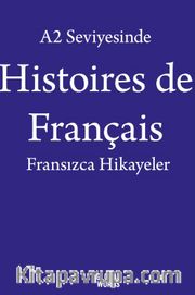A2 Seviyesinde Histoires de Français / Fransızca Hikayeler