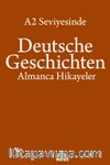 A2 Seviyesinde Deutsche Geschichten / Almanca Hikayeler