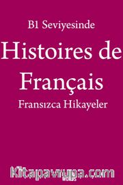 B1 Seviyesinde Histoires de Français / Fransızca Hikayeler