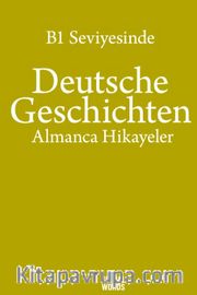 B1 Seviyesinde Deutsche Geschichten <br /> Almanca Hikayeler