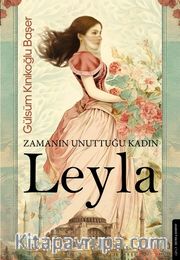 Zamanın Unuttuğu Kadın: Leyla
