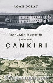 Çankırı 20.Yüzyılın İlk Yarısında (1900-1950)