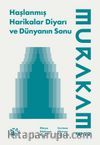 Haşlanmış Harikalar Diyarı ve Dünyanın Sonu