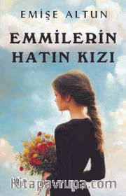 Emmiler’in Hatın Kızı