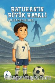 Batuhan'ın Büyük Hayali