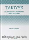 Şia Rivayet Kültüründeki Derin Paradoks Takiyye
