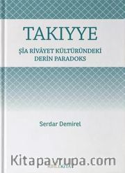 Şia Rivayet Kültüründeki Derin Paradoks Takiyye
