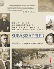 Subaşızadeler <br /> Osmanlı’dan Cumhuriyet’e Devlet ve Toplum Hizmetinde Bir Aile