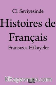 C1 Seviyesinde Histoires de Français / Fransızca Hikayeler