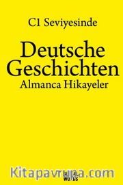 C1 Seviyesinde Deutsche Geschichten / Almanca Hikayeler